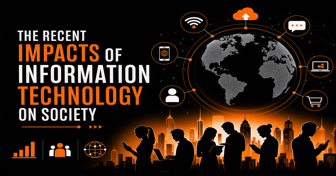 The Recent Impacts of Information Technology on Society