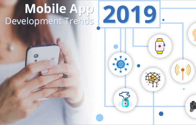 Mobile App Development Trends Dominates in 2019