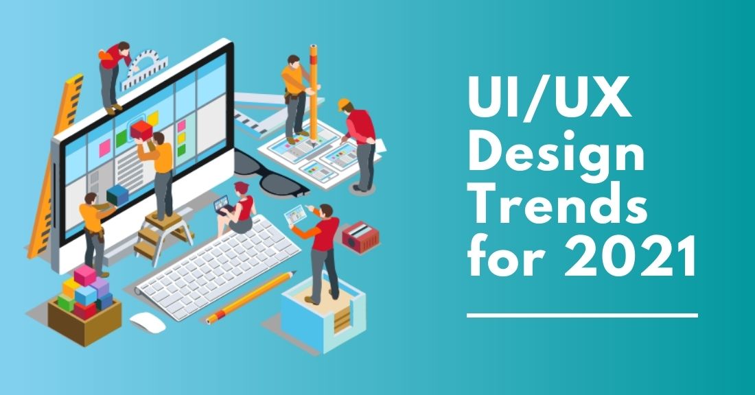 Supreme UI/UX Design Trends for 2021