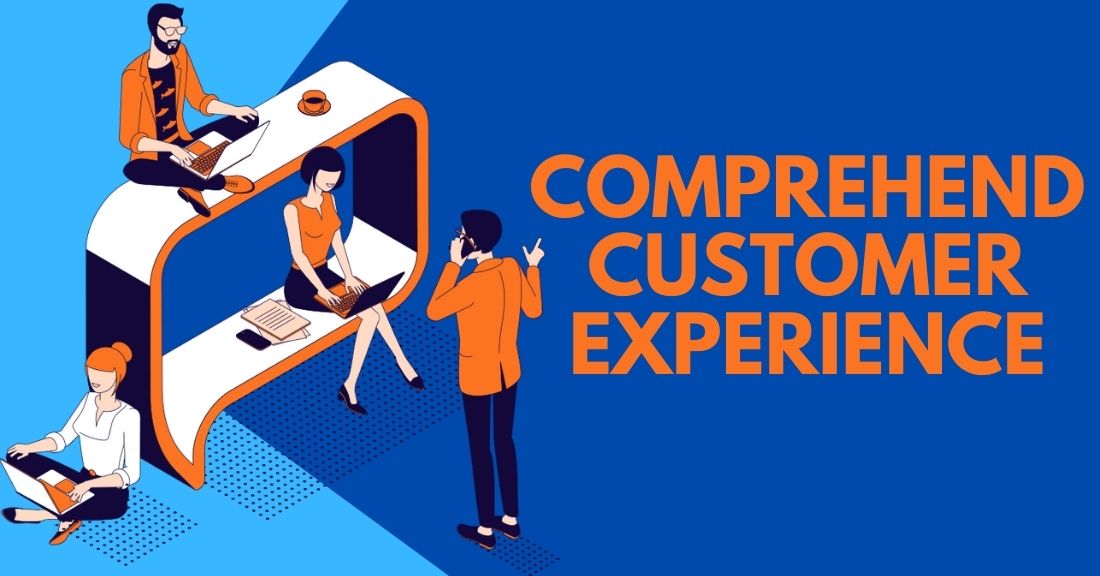 Comprehend Customer Experience