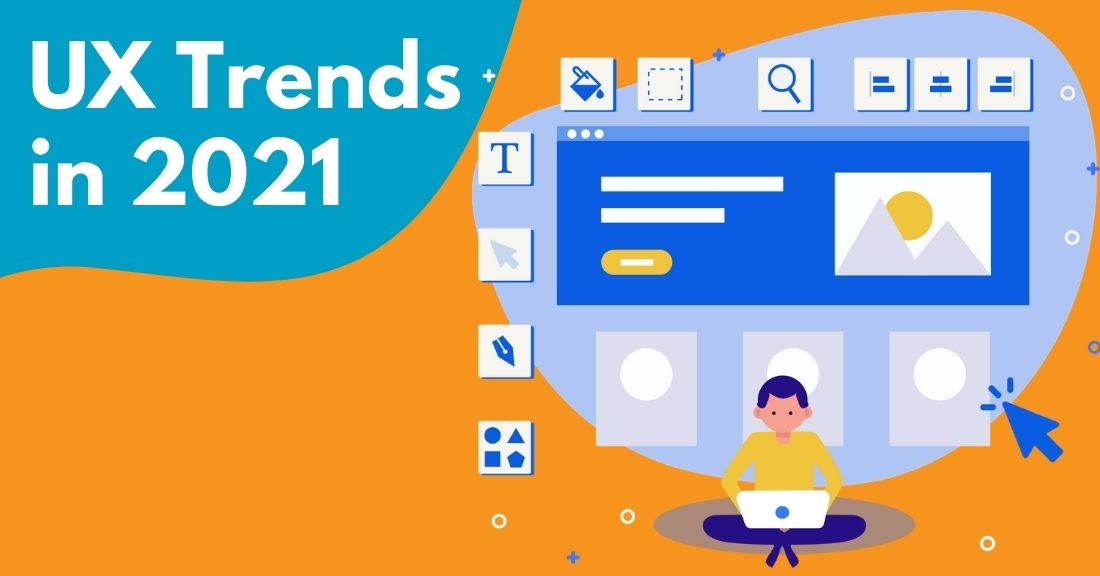 UX Trends in 2021