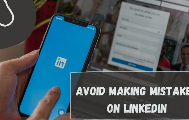 Avoid Making Mistakes on LinkedIn