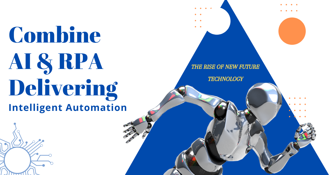 Combine AI & RPA Delivering Intelligent Automation