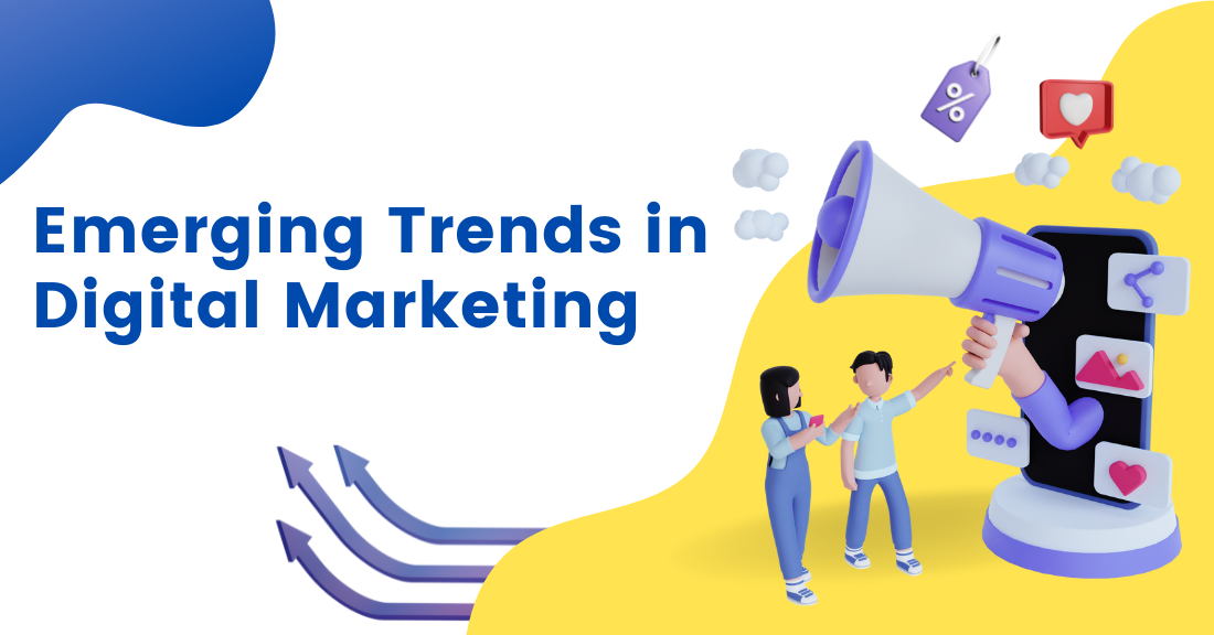 Emerging Trends in Digital Marketing