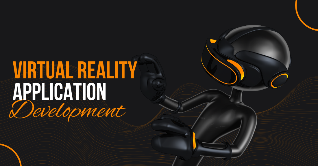 Virtual Reality Application Development