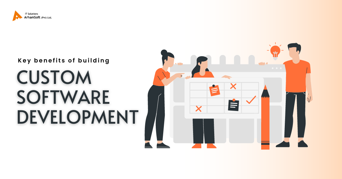 Key benefits of building custom software development