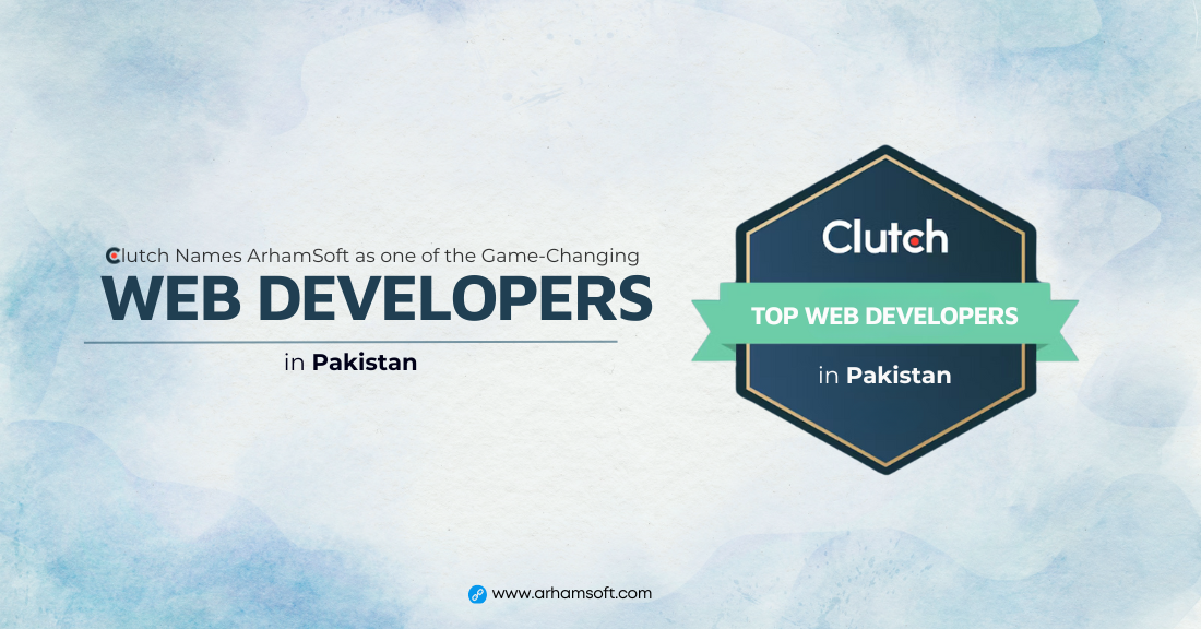 Clutch Names ArhamSoft as one of the Game-Changing Web Developers in Pakistan