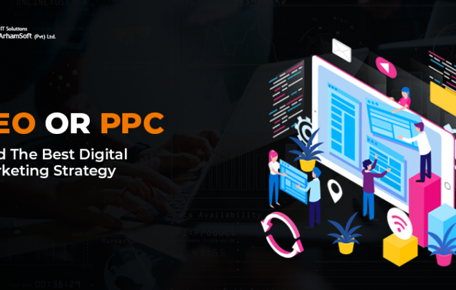 SEO or PPC: Finding the Best Digital Marketing Strategy