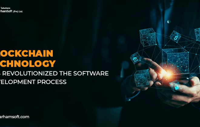 Blockchain Technology has Revolutionized the Software Development Process