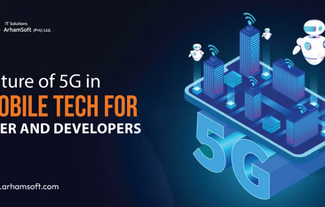Future of 5G in Mobile Tech for Users and Developers