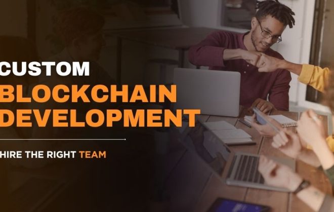 Right Team for Custom Blockchain Development