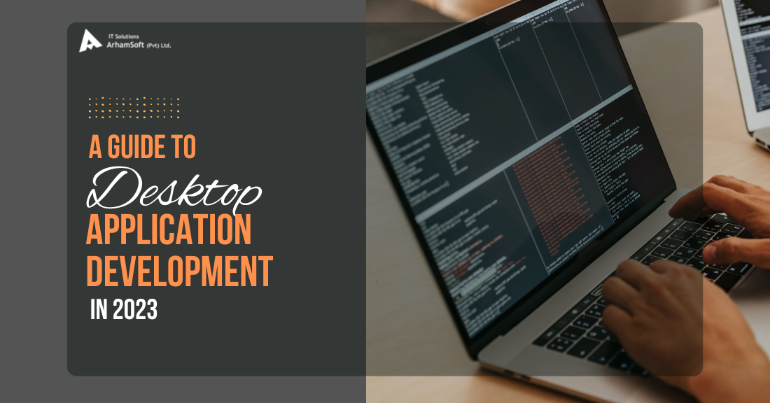 A Guide To Desktop Application Development In 2023