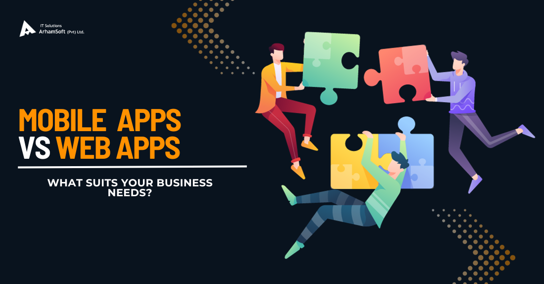Mobile apps vs web apps; what suits your business needs?