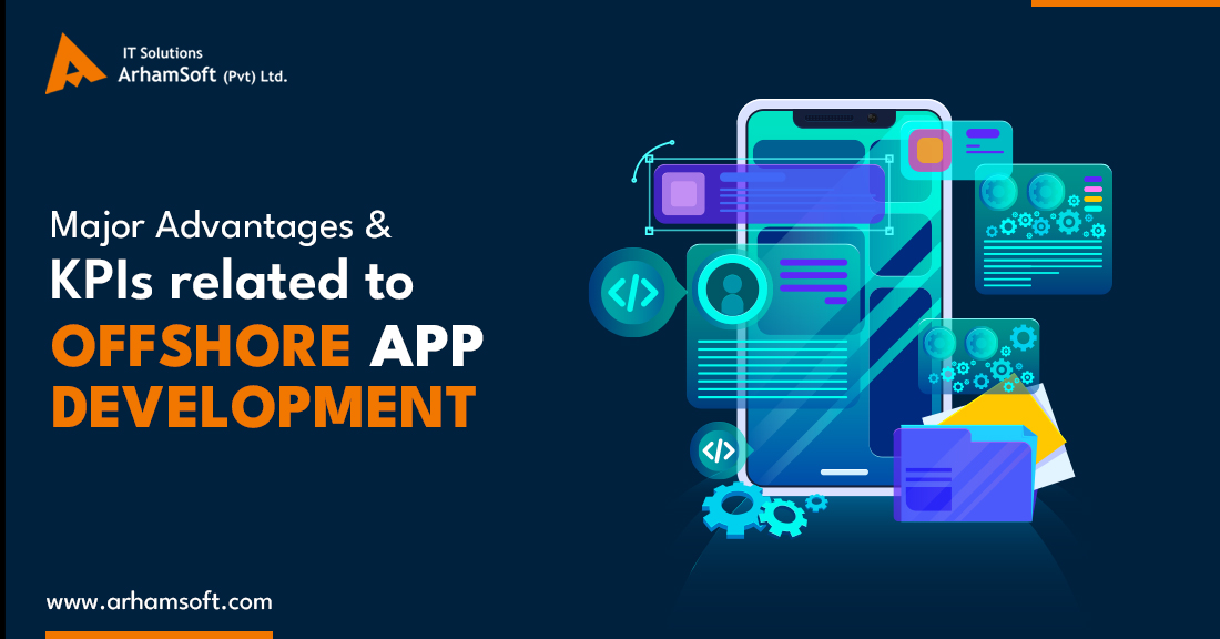 Major Advantages and KPIs related to Offshore App Development