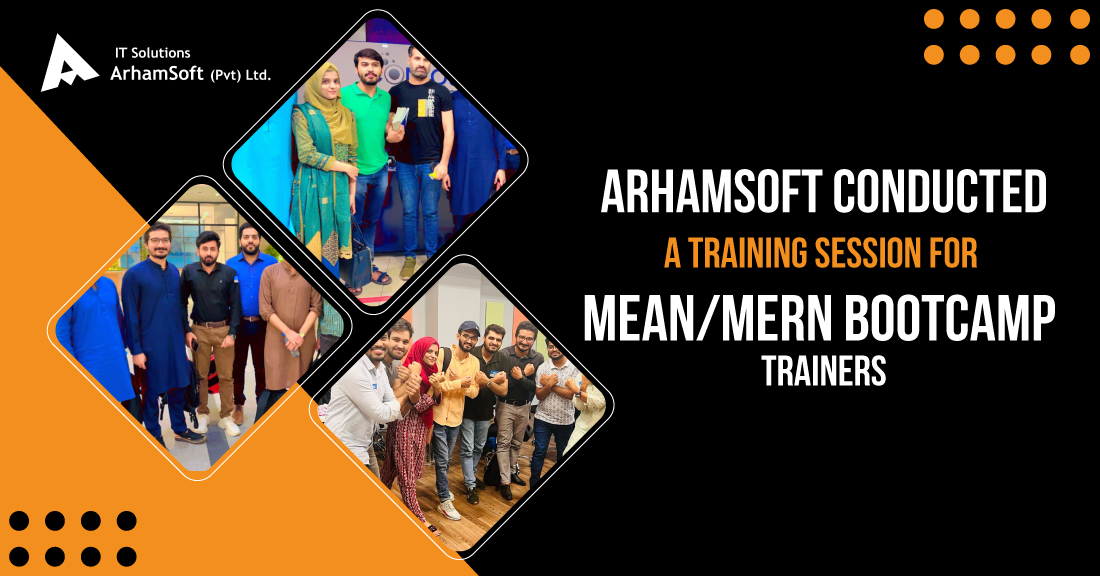 ArhamSoft Conducted a Training Session for MEAN/MERN Bootcamp Trainers