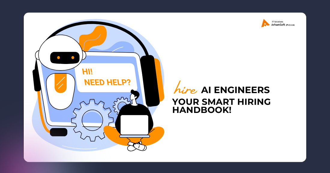 hire AI engineers – Your Smart Hiring Handbook!
