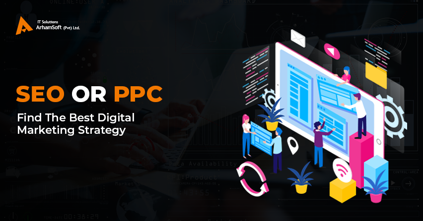 SEO or PPC: Finding the Best Digital Marketing Strategy