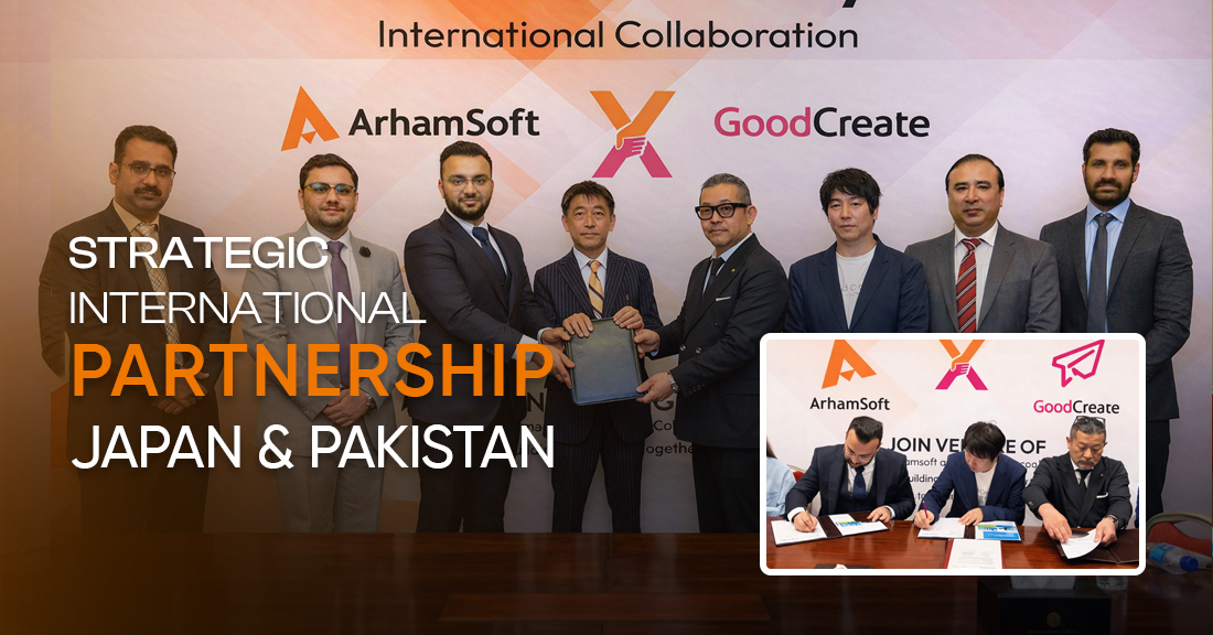 ArhamSoft and Good Create Co. Sign MOU to Advance Japan–Pakistan Technology Collaboration